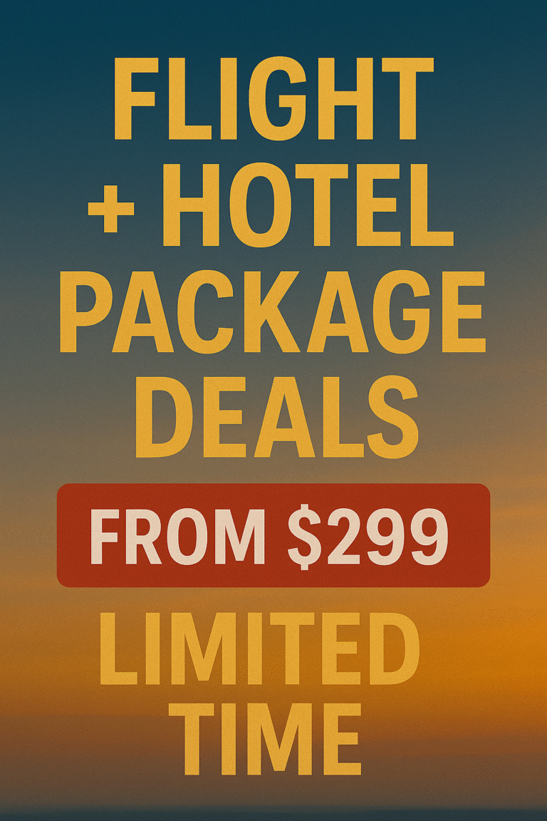 Flight + Hotel Package Deals from $299 – Limited Time
